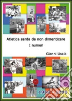 Atletica sarda da non dimenticare. I numeri libro