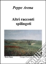 Altri racconti spilingoti libro