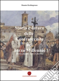 Storia e futuro delle confraternite nel terzo millennio libro