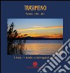 Trasimeno. Panorami e foto. Ediz. illustrata. Vol. 1 libro di Cerbella Marco Bracci Barbara Cappellani Annalisa Rosi