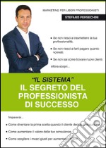 Professionista Efficace. Il primo sistema di vendita in Italia dedicato ai liberi professionisti libro