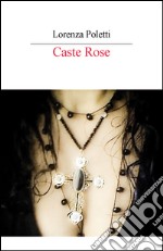 Caste rose libro