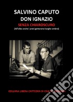 Don Ignazio senza chiaroscuro libro