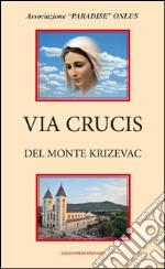 Via Crucis del monte Krizevac libro