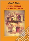 C'era un bar lungo la strada... libro