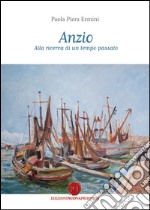 Anzio. Alla ricerca di un tempo passato