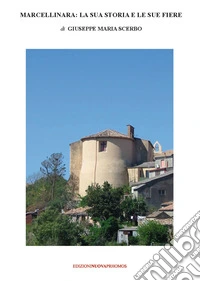 Marcellinara. La sua storia e le sue fiere libro