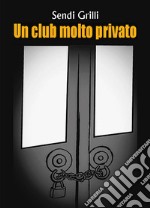 Un club molto privato libro