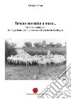 Tancas serradas a muru... Pastori e contadini: la lunga lotta per il possesso della terra in Sardegna libro di Cau Daniele