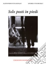 Solo posti in piedi. Con CD-Audio libro