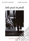 Solo posti in piedi. Con CD-Audio libro