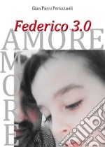 Federico 3.0 amore libro