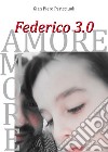 Federico 3.0 amore libro