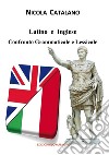 Latino e inglese. Confronto grammaticale e lessicale libro di Catalano Nicola
