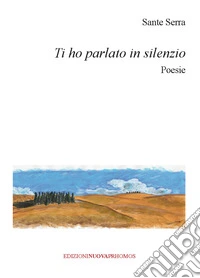 Ti ho parlato in silenzio libro