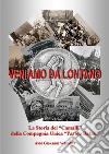 Veniamo da lontano. La storia dei «Camalli» della Compagnia Unica «Paride Batini» libro di Velardita Aldo Giovanni