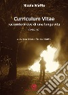 Curriculum vitae. Racconto breve di una lunga vita libro