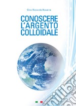 Conoscere l'argento colloidale libro