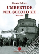 Umbertide nel XX secolo 1943-2000