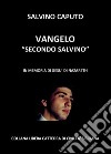 Vangelo «secondo Salvino». In memoria di Gesù di Nazareth libro di Caputo Salvino