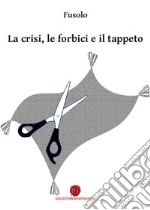 La crisi, le forbici e il tappeto