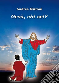 Gesù, chi sei?
