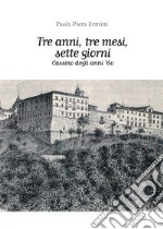 Tre anni, tre mesi, sette giorni. Cassino degli anni '60 libro