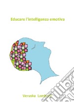 Educare l'intelligenza emotiva libro