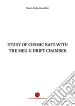 Study of cosmic rays with the Meg-II drift chamber