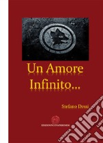 Un amore infinito... La Roma dalla fondazione all'era Americana libro