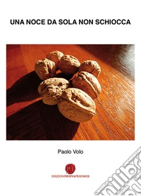 Una noce da sola non schiocca libro