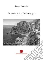 Piromax e il robot segugio libro