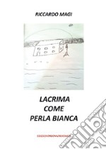 Lacrima come perla bianca libro