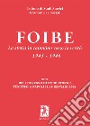 Foibe. La storia in cammino verso la verità 1943-1946 libro di Istituto di studi storici economici e sociali (cur.)