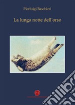 La lunga notte dell'orso libro