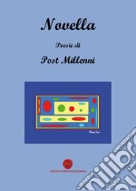 Novella. Poesie di Post Millenni libro