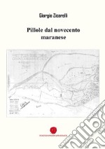 Pillole dal novecento maranese libro