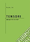 Tensori come applicazioni multilineari libro di Crea Francesco