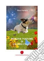 Memorie postume di un cane felice libro