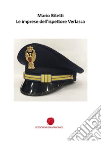 Le imprese dell'ispettore Verlasca libro