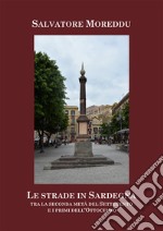 Le strade in Sardegna tra la seconda metà del Settecento e i primi dell'Ottocento libro