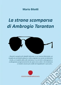 La strana scomparsa di Ambrogio Taranton libro