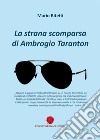 La strana scomparsa di Ambrogio Taranton libro