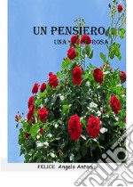 Un pensiero. Una rosa libro