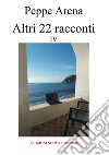 Altri 22 racconti libro di Arena Peppe