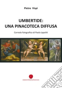 Umbertide: una pinacoteca diffusa