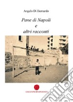 Pane di Napoli e altri racconti libro