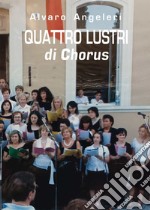 Quattro lustri di Chorus (2003-2023) libro