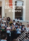 Quattro lustri di Chorus (2003-2023) libro di Angeleri Alvaro