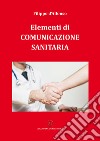 Elementi di comunicazione sanitaria libro